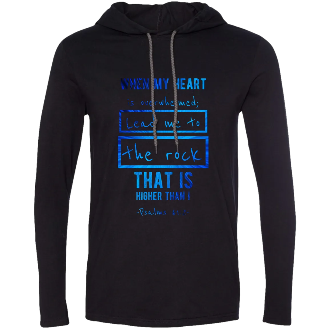 Bible Verse Men Long Sleeve T-Shirt Hoodie - Lead Me To The Rock That Is Higher Than I ~Psalm 61:2~ Design 5